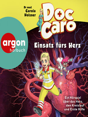 cover image of Doc Caro--Einsatz fürs Herz--Ein Hörspiel über das Herz, den Kreislauf und Erste Hilfe